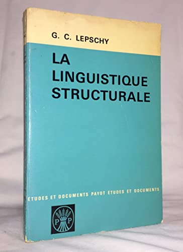 LA LINGUISTIQUE STRUCTURALE - COLLECTION PETIT BIBLIOTHEQUE N°296 - LEPSCHY G. C.