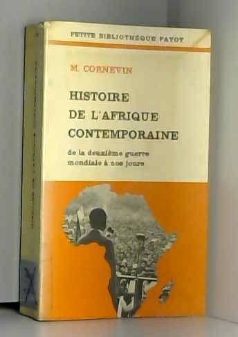 Beispielbild fr Histoire de l'Afrique contemporaine, de la deuxime guerre mondiale  nos jours zum Verkauf von librairie le Parnasse