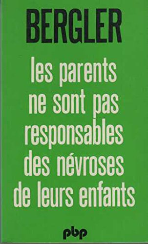 Beispielbild fr Les parents ne sont pas responsables des nevroses de leurs enfants [Paperback] BERGLER zum Verkauf von LIVREAUTRESORSAS