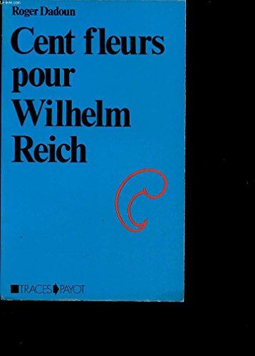 Beispielbild f�r Cent fleurs pour Wilhelm Reich zum Verkauf von medimops