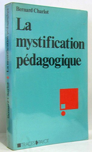 9782228540704: La Mystification pdagogique