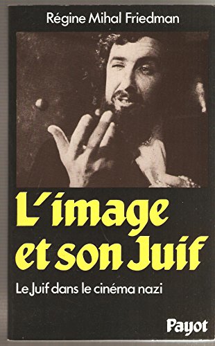 Stock image for L'image et son Juif: Le Juif dans le cinema nazi. for sale by Antiquariaat Spinoza