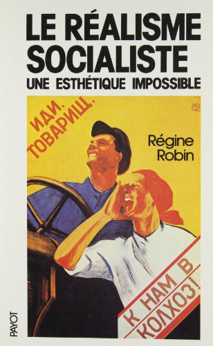 Beispielbild fr Le re?alisme socialiste: Une esthe?tique impossible (Aux origines de notre temps) (French Edition) zum Verkauf von More Than Words