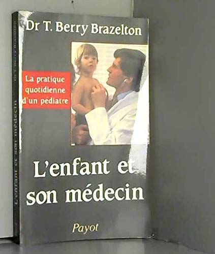 Beispielbild fr L'Enfant et son mdecin zum Verkauf von Chapitre.com : livres et presse ancienne