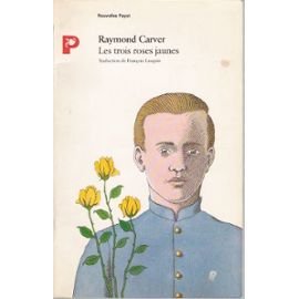 Imagen de archivo de Les Trois roses jaunes Carver, Raymond a la venta por LIVREAUTRESORSAS