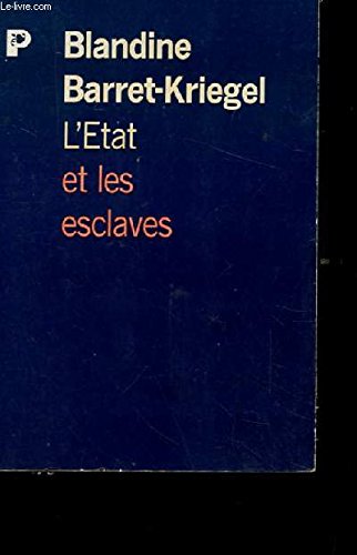 Beispielbild fr L'ETAT ET LES ESCLAVES. : Rflexions pour l'histoire des Etats zum Verkauf von Ammareal
