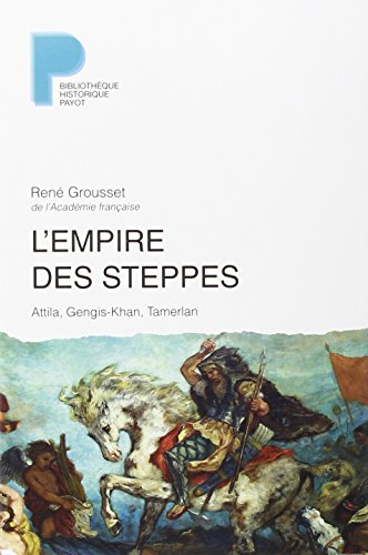 Beispielbild fr L'empire des steppes: Attila, Gengis-Khan, Tamerlan zum Verkauf von Wonder Book
