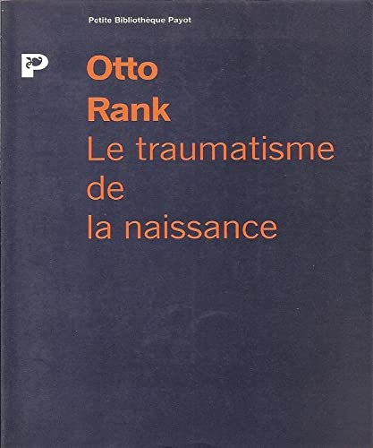 Beispielbild fr Le Traumatisme De La Naissance.influence De La Vie Prnatale Sur L'volution De La Vie Psychique Ind zum Verkauf von RECYCLIVRE