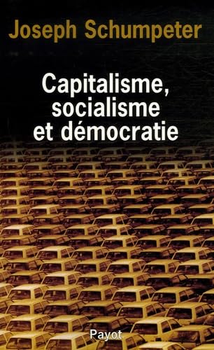 Capitalisme, socialisme et dÃ©mocratie (9782228883177) by Schumpeter, Joseph