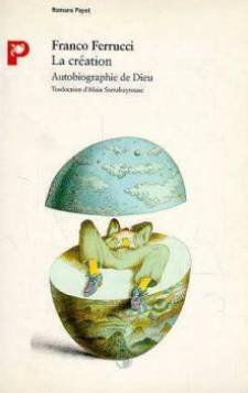 Stock image for La cration; autobiographie de Dieu. Collection : Romans Payot. for sale by AUSONE