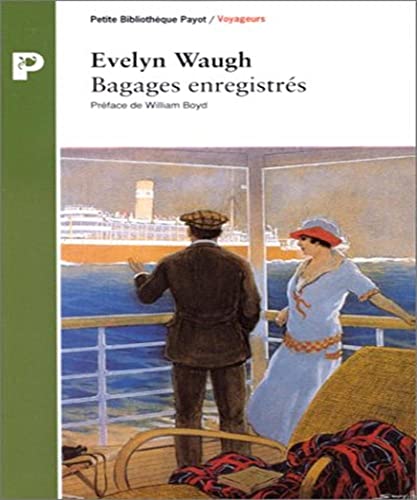 Bagages enregistrÃ©s (Petite bibliothÃ¨que payot) (French Edition) (9782228884556) by Waugh, Evelyn