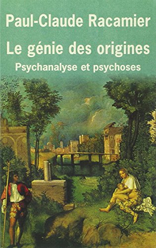 9782228885126: Le Genie Des Origines. Psychanalyse Et Psychoses