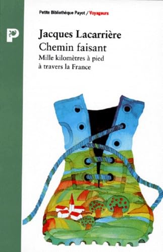 Imagen de archivo de Chemin faisant Mille kilomtres  pied  travers la France suivi de La mmoire des routes a la venta por Ammareal