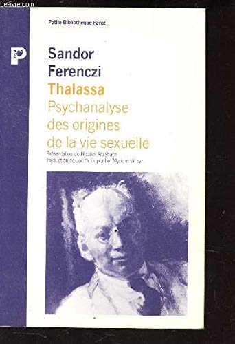 Beispielbild fr THALASSA. psychanalyse des origines de la vie sexuelle prcd de Masculin et Fminin zum Verkauf von Ammareal