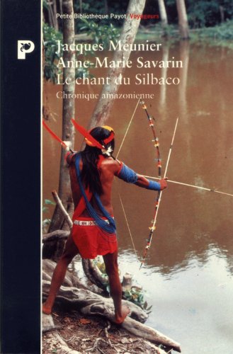 Beispielbild fr LE CHANT DE SILBACO. Chronique amazonienne zum Verkauf von Revaluation Books