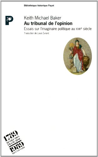 Beispielbild fr Au Tribunal De L'opinion : Essais Sur L'imaginaire Politique Au Xviiie Sicle zum Verkauf von RECYCLIVRE