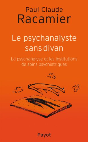 Le Psychanalyste sans divan (9782228886208) by Racamier, Paul-Claude
