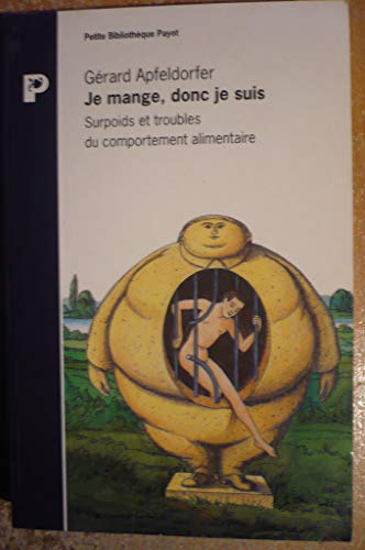 Beispielbild fr Je Mange, Donc Je Suis : Surpoids Et Troubles Du Comportement Alimentaire zum Verkauf von RECYCLIVRE