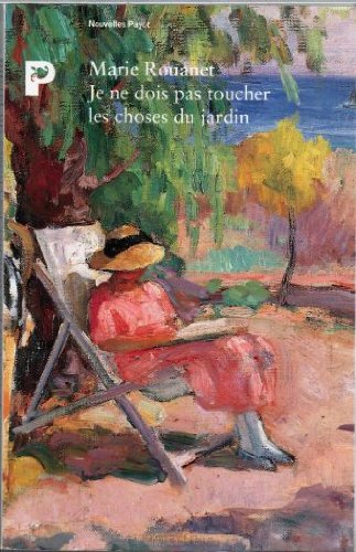 Je ne dois pas toucher les choses du jardin (Nouvelles Payot) (French Edition) (9782228886642) by Rouanet, Marie