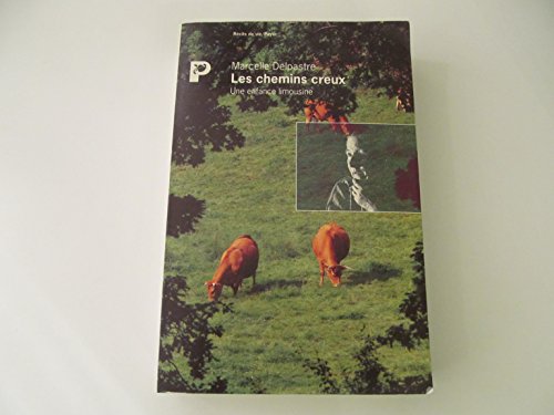 Beispielbild fr Les chemins creux: Une enfance limousine (Recits de vie Payot) (French Edition) zum Verkauf von Better World Books