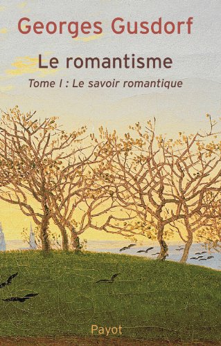 9782228886949: Le Romantisme, tome 1 : Le savoir romantique