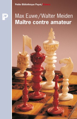 MaÃ®tre contre amateur (9782228886956) by Euwe, Max; Meiden, Walter