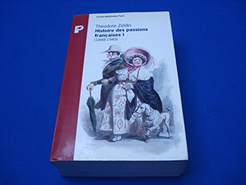 Imagen de archivo de Histoire des passions franaises (1848 - 1945), tome 1 a la venta por medimops