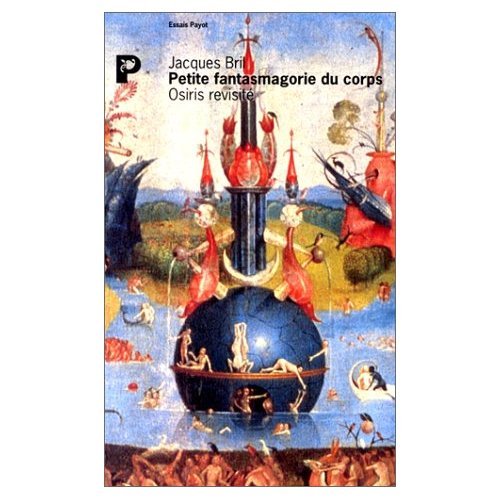 Stock image for Petite fantasmagorie du corps : Osiris revisit (Payot) for sale by medimops