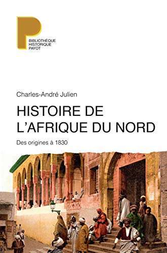 9782228887892: HISTOIRE DE L'AFRIQUE DU NORD.: Des origines  1830