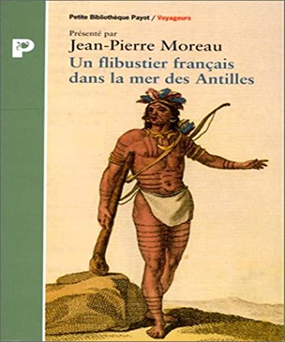 Beispielbild fr Un Flibustier Franais Dans La Mer Des Antilles : 1618-1620, Relation D'un Voyage Infortun Fait Aux zum Verkauf von RECYCLIVRE