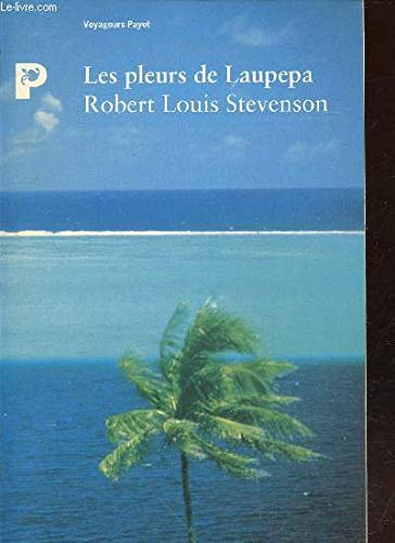 Beispielbild fr Les pleurs de Laupepa : En marge de l'histoire, huit annes de troubles aux Samoa zum Verkauf von medimops