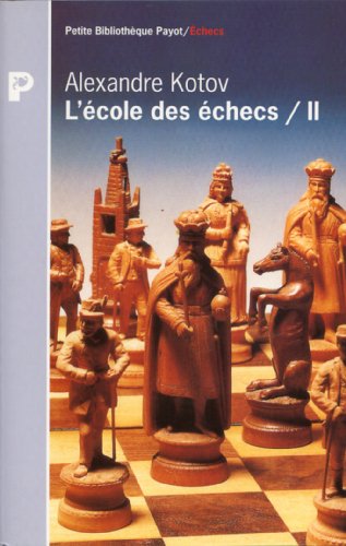 9782228888813: L'cole des checs Tome 2: Les mthodes d'attaque sur le roi