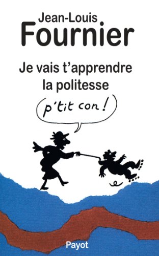 Beispielbild fr Je vais t'apprendre la politesse p'tit con (Documents payot) (French Edition) zum Verkauf von SecondSale