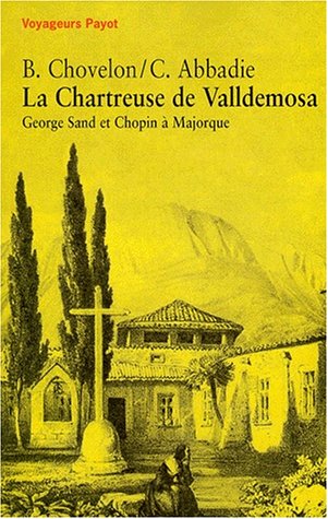 Beispielbild fr La Chartreuse de Valldemosa: George Sand et Chopin  Majorque (Voyageurs Payot) zum Verkauf von Ammareal