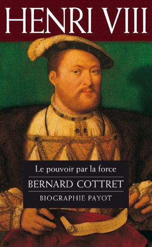 Stock image for Henri VIII, le pouvoir par la force. Biographie Payot. for sale by AUSONE