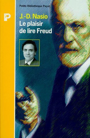 Beispielbild fr Le Plaisir de lire Freud Nasio, J.-D. zum Verkauf von LIVREAUTRESORSAS