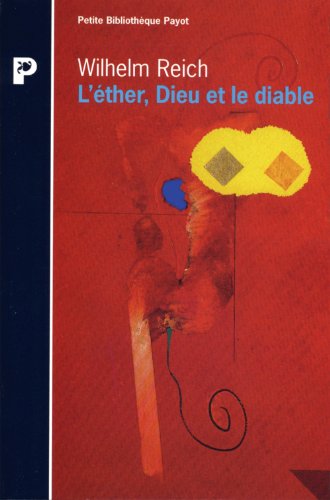 L'ether, dieu et le diable (Petite bibliothÃ¨que payot) (French Edition) (9782228892100) by Reich, Wilhelm