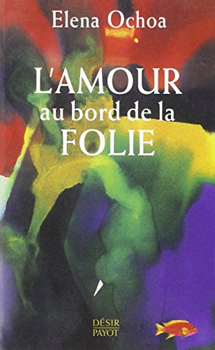 Imagen de archivo de L'amour au bord de la folie a la venta por Librairie La MASSENIE  MONTOLIEU