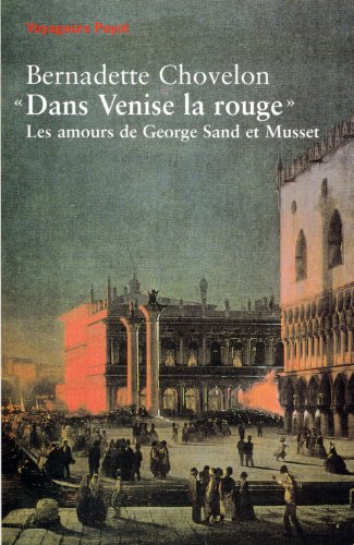 Stock image for DANS VENISE LA ROUGE. Les amours de George Sand et Musset for sale by Ammareal