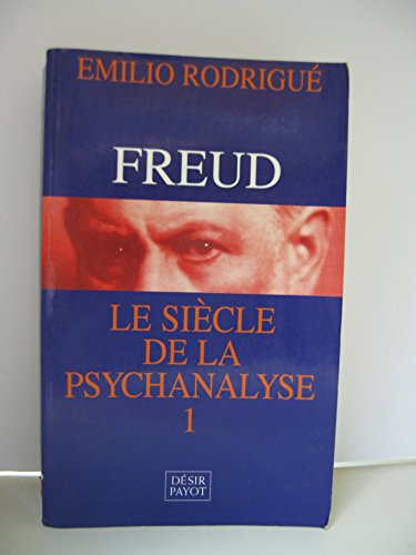 9782228892513: Freud : Le Sicle de la psychanalyse, tome 1