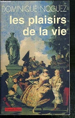 Beispielbild fr Les plaisirs de la vie (Manuels Payot) (French Edition) zum Verkauf von pompon