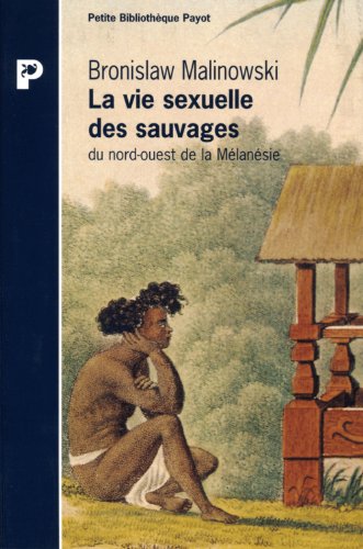 Imagen de archivo de La Vie sexuelle des sauvages (The sexual life of savages.) a la venta por Book People