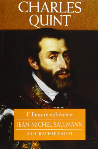 Stock image for charles quint: L'EMPIRE EPHEMERE Sallmann jean-michel for sale by LIVREAUTRESORSAS