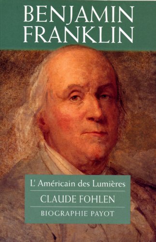 Beispielbild fr Benjamin Franklin: l'Amricain des Lumires zum Verkauf von Ammareal