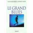 Beispielbild fr Le Grand blues zum Verkauf von Ammareal