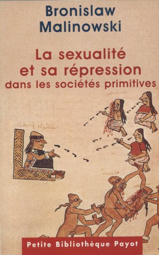 Imagen de archivo de La sexualit et sa rpression dans les socits primitives a la venta por Livreavous