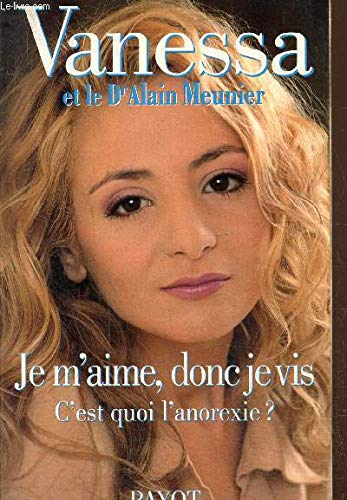 Stock image for Je m'aime, donc je vis : C'est quoi l'anorexie ? for sale by Ammareal