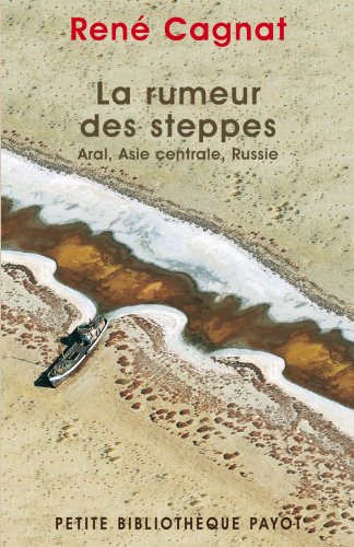 Beispielbild fr La Rumeur des steppes - Aral, Asie centrale, Russie zum Verkauf von medimops