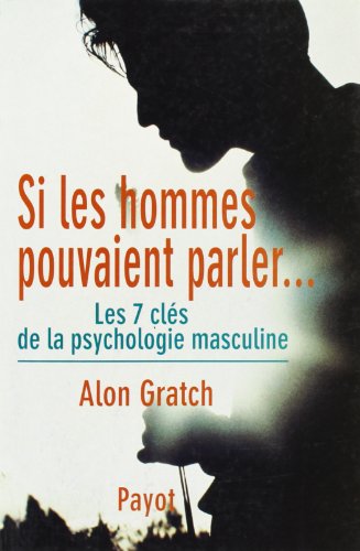 Beispielbild fr Si les hommes pouvaient parler. Les 7 cls de la psycologie masculine zum Verkauf von Ammareal