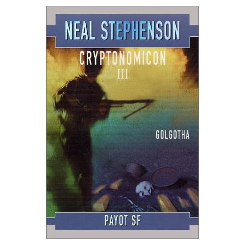 Stock image for Cryptonomicon, tome 3 : Golgotha for sale by medimops